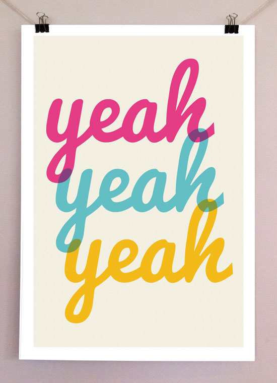 Yeah Yeah Yeah - Print Design