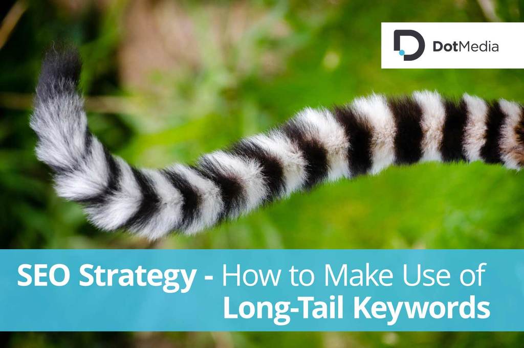 SEO Strategy How to Make Use of Long Tail Keywords