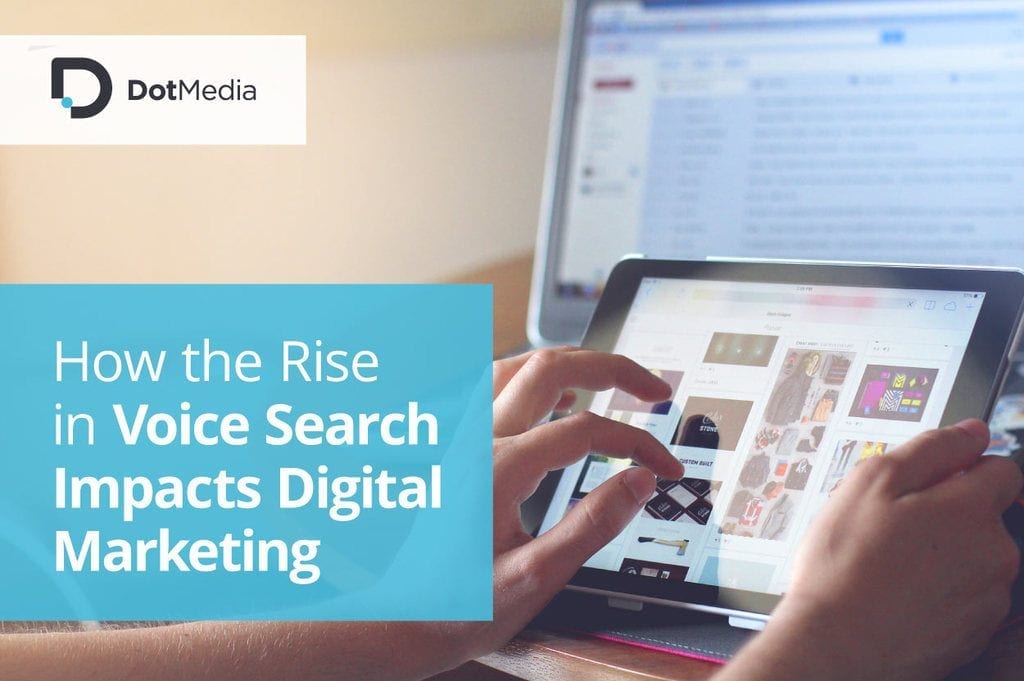 How the Rise in Voice Search Impacts Digital Marketing